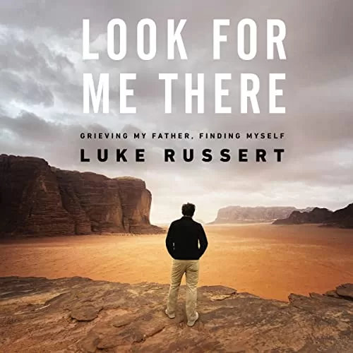 Look for Me There By Luke Russert